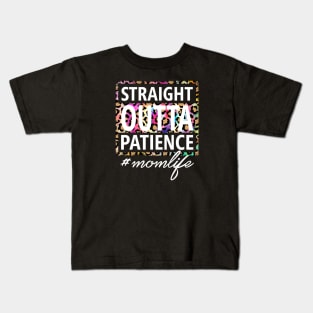 Straight OUTTA Patience #momlife Kids T-Shirt